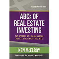 The ABCs of Real Estate Investing: The Secrets of Finding Hidden Profits Most Investors Miss (Rich Dad Advisors)